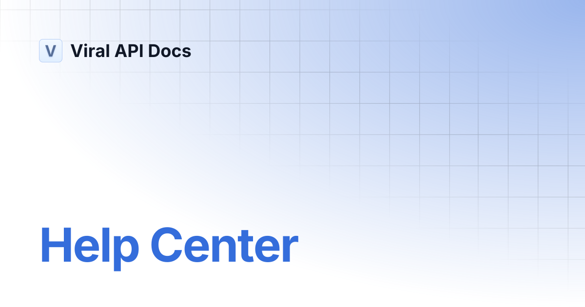 Help Center | Viral API Docs